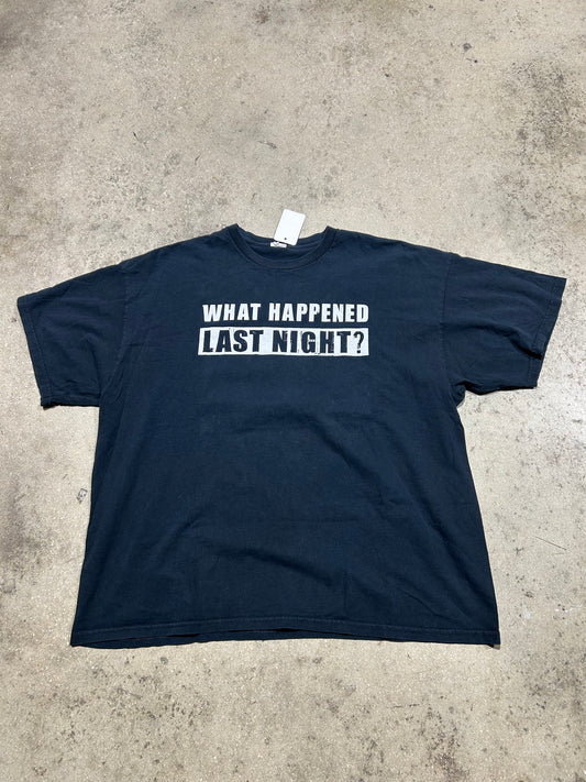 What Happened Last Night Tee - Black Size XXL
