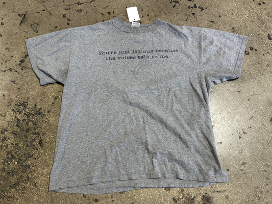 You're Jealous Because The Voices Talk To Me Tee - Gray Size Large (con)