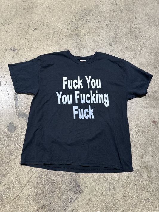 Fuck You You Fucking Fuck Tee - Black Size XL