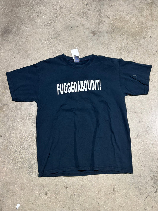 Fuggedaboudit Tee - Black Size Large