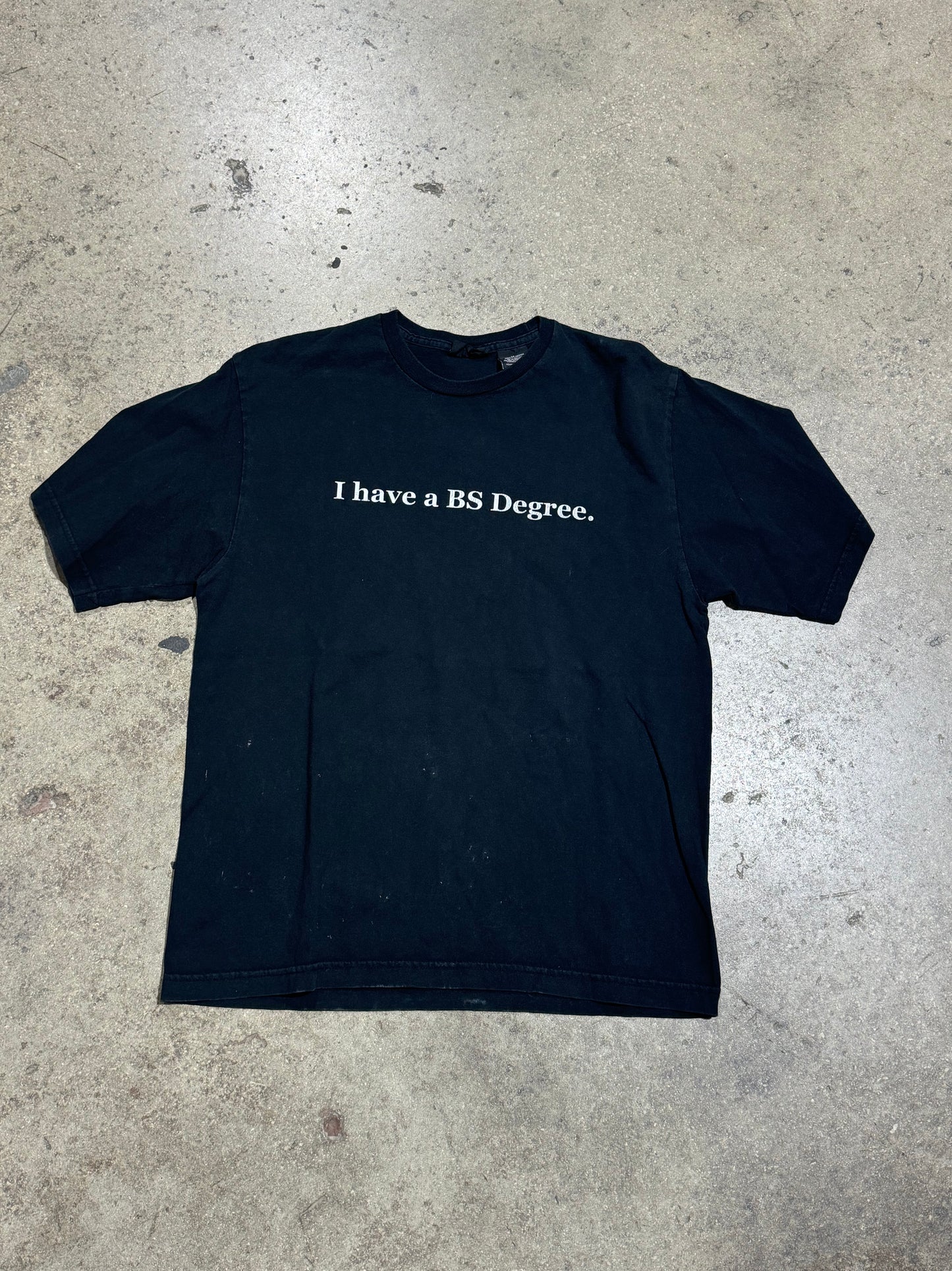 I Have A BS Degree - Black Size Medium